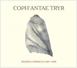 Coph'antae Tryr : Research Chronicles 2007-2009